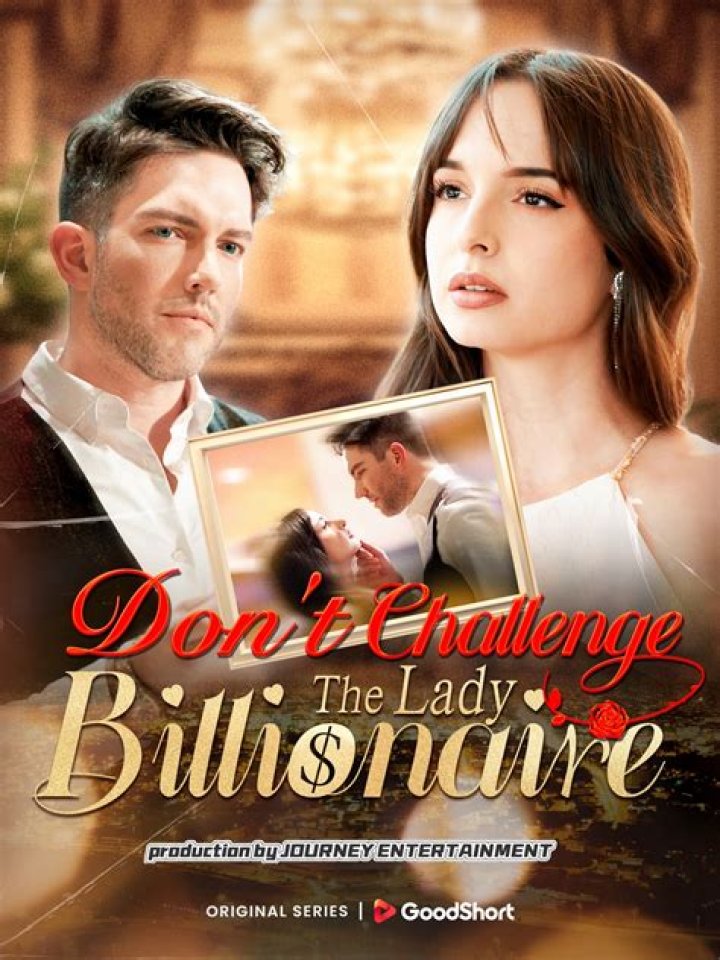 Don't Challenge the Lady Billionaire Full Movie: A Captivating Journey