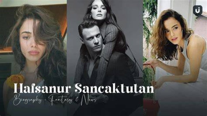 Hafsanur Sancaktutan Height: Unveiling the Story Behind the Rising Star
