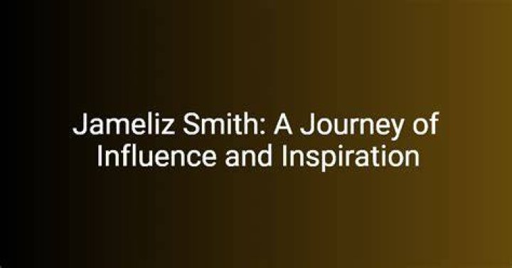 Jameliz Smith: Unveiling the Journey of a Remarkable Personality