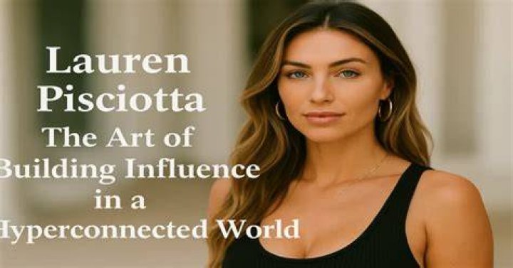 Lauren Pisciotta: The Rising Star in the World of Entertainment