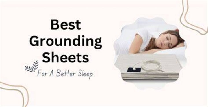 Top-Rated Best Grounding Sheets for Enhanced Sleep and Wellness