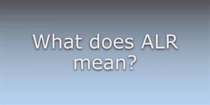 What Does "ALR" Mean in English? A Comprehensive Guide